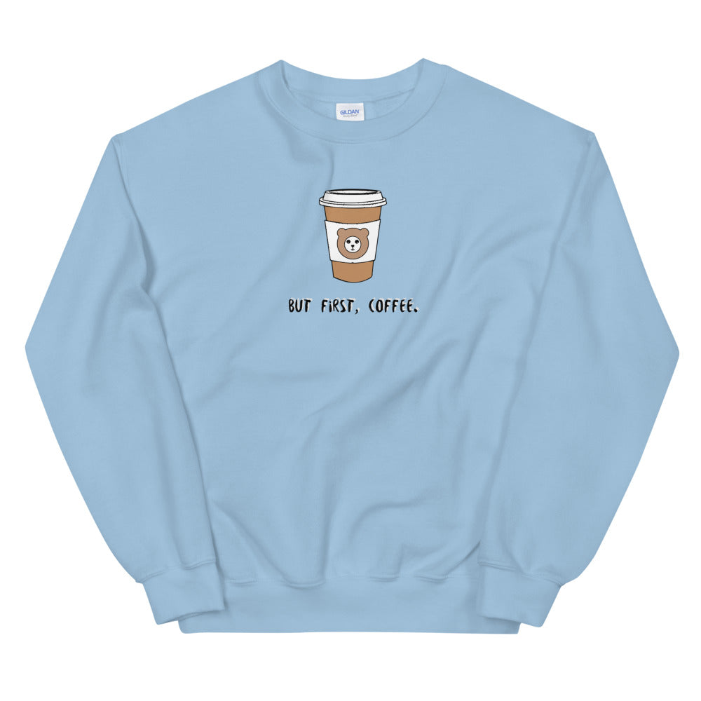 But First, Coffee Sweatshirt