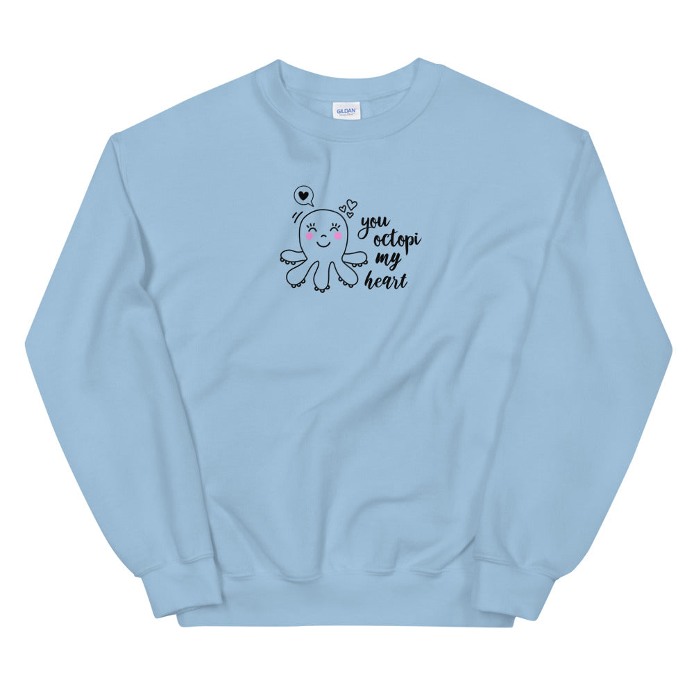 You Octopi My Heart Sweatshirt