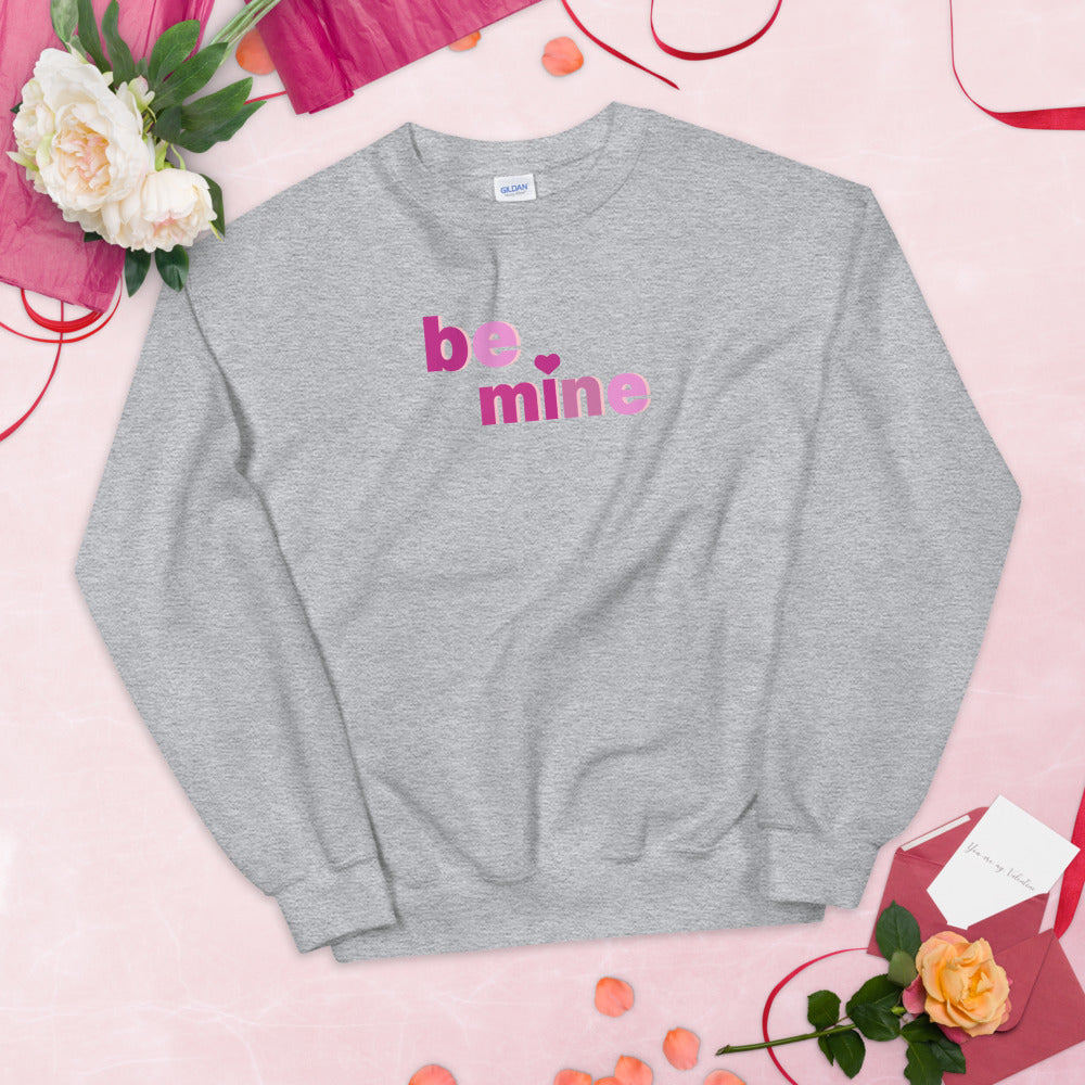 Be Mine Sweatshirt