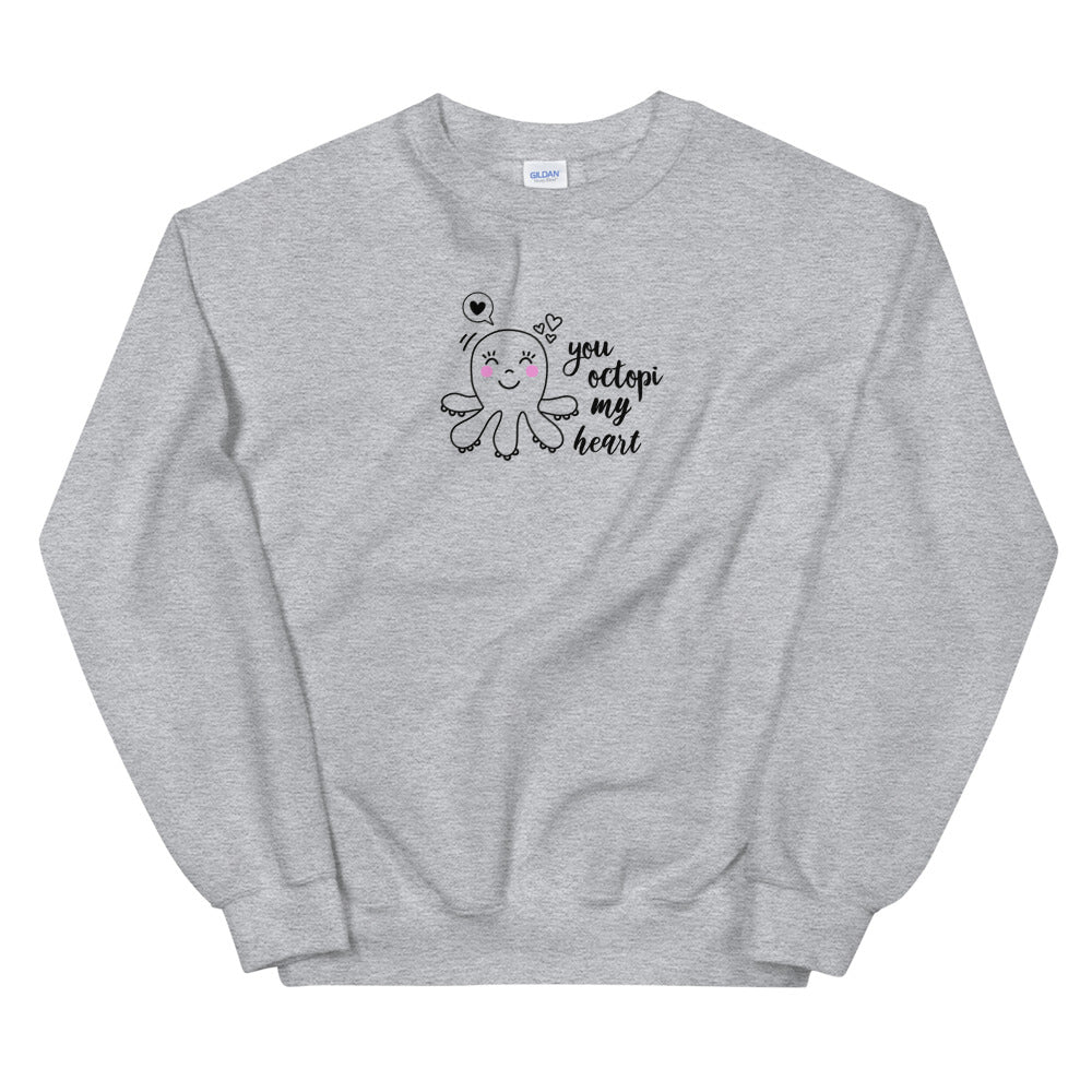 You Octopi My Heart Sweatshirt