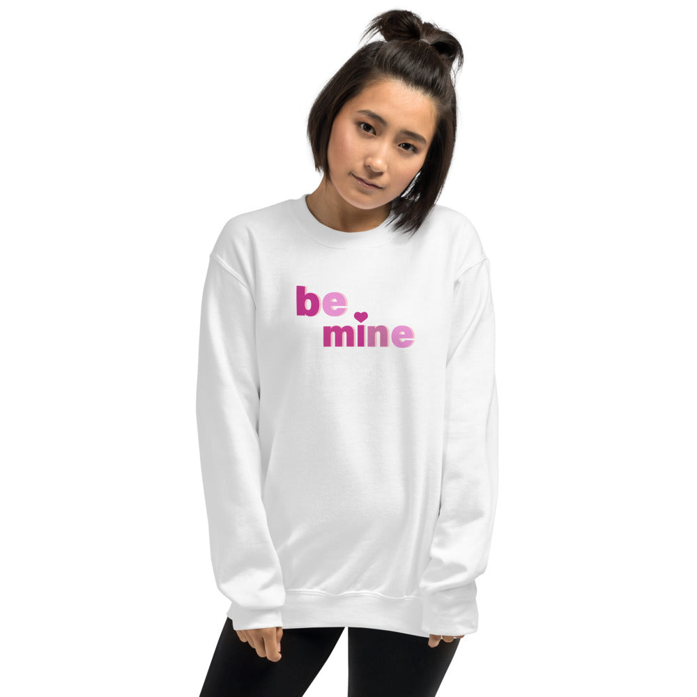 Be Mine Sweatshirt
