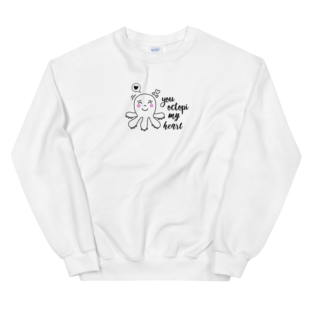 You Octopi My Heart Sweatshirt