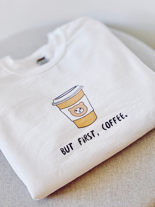 But First, Coffee Sweatshirt