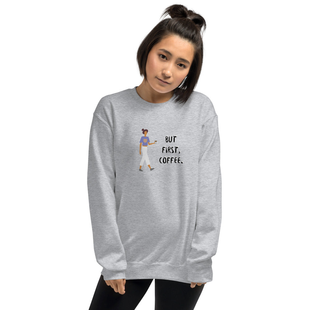 THE SIMPLE THINGS But First, Coffee Sweatshirt