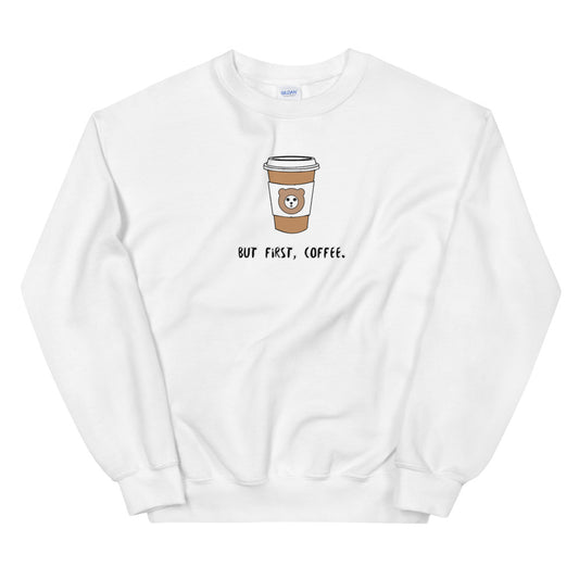 But First, Coffee Sweatshirt