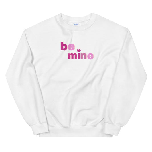 Be Mine Sweatshirt